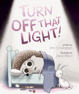 Turn Off That Light!