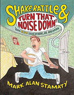 Shake, Rattle & Turn That Noise Down!: How Elvis Shook Up Music, Me and Mom