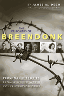 The Prisoners of Breendonk: Personal Histories from a World War II Concentration Camp