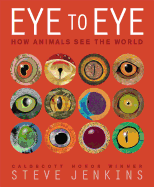Eye to Eye: How Animals See the World