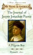 The Journal of Jasper Jonathan Pierce: a Pilgrim Boy