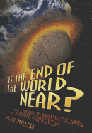 Is the End of the World Near?: From Crackpot Predictions to Scientific Scenarios
