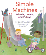 Simple Machines: Wheels, Levers, and Pulleys