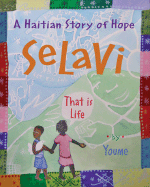 Selavi, That Is Life: A Haitian Story of Hope