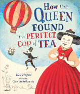 How the Queen Found the Perfect Cup of Tea Book Cover Image