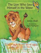 Lion Who Saw Himself in the Water, The / El Leon Que Se Vio En El Agua