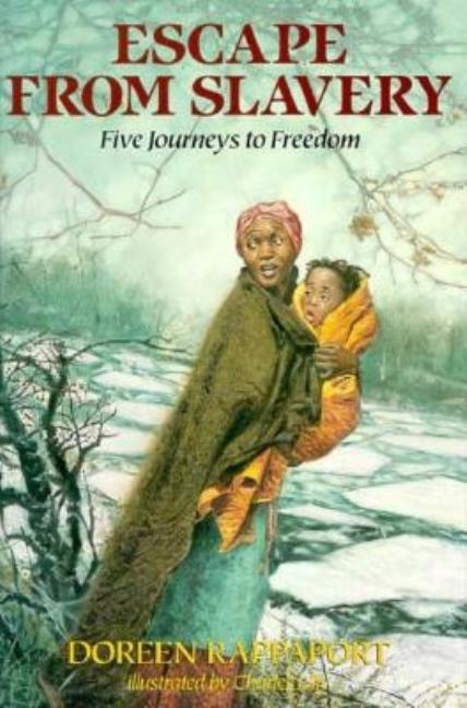 Escape from Slavery: Five Journeys to Freedom