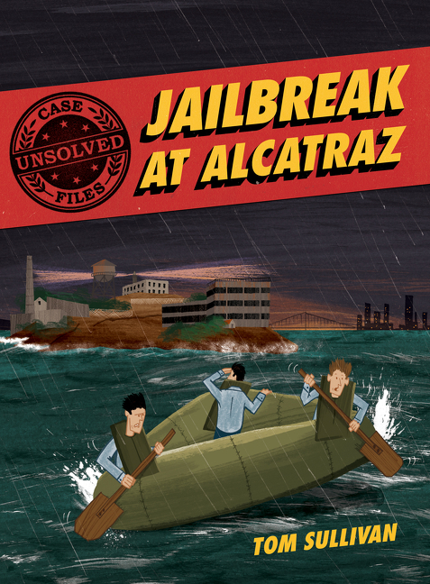 Jailbreak at Alcatraz: Frank Morris & the Anglin Brothers' Great Escape