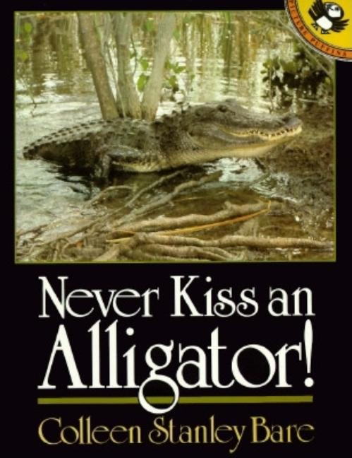 Never Kiss an Alligator!