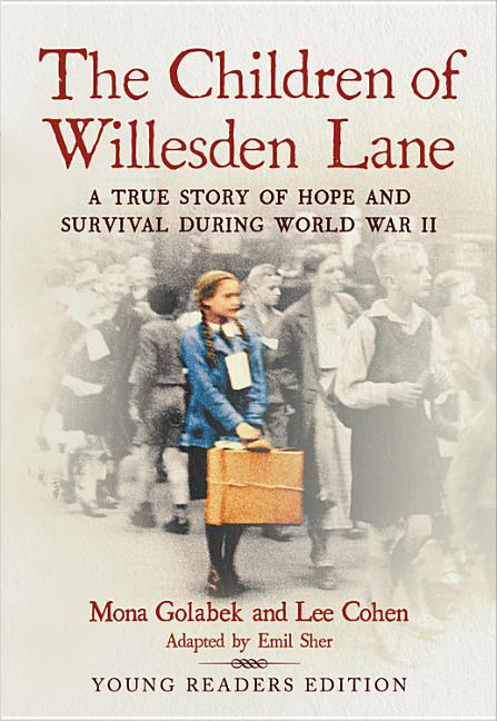 Children of Willesden Lane, The: A True Story of Hope and Survival During World War II: Young Readers Edition