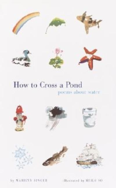 How to Cross a Pond: Poems about Water