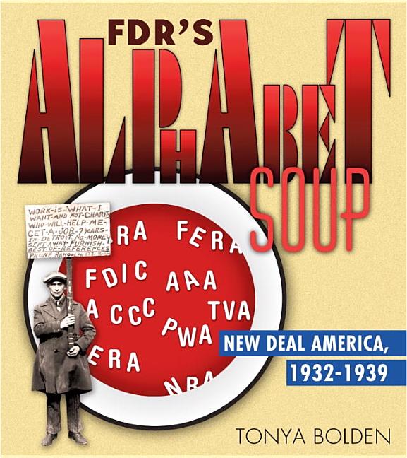 FDR's Alphabet Soup: New Deal America, 1932-1939