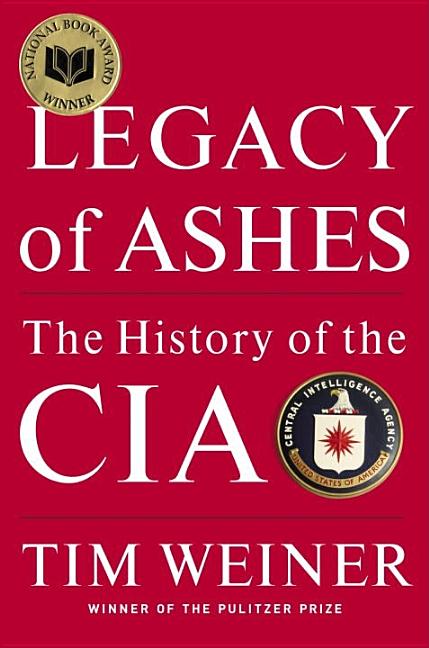 Legacy of Ashes: The History of the CIA
