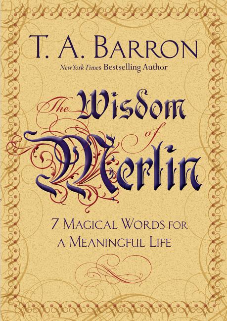 The Wisdom of Merlin: 7 Magical Words for a Meaningful Life