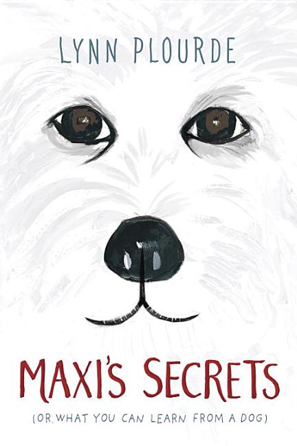 Maxi's Secrets: (Or What You Can Learn from a Dog)