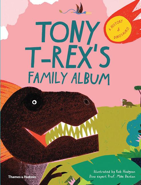 Tony T-Rex's Family Album: A Dinosaur Family History