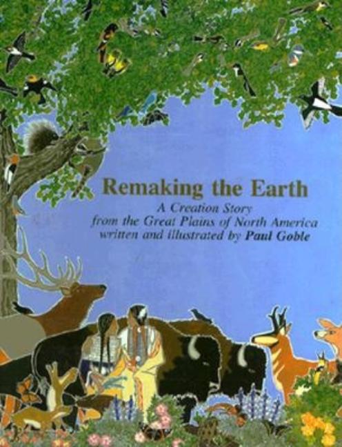 Remaking the Earth: A Creation from the Great Plains of North America