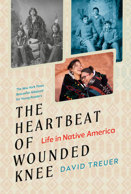The Heartbeat of Wounded Knee: Life in Native America