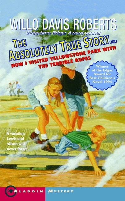 The Absolutely True Story...: How I Visited Yellowstone Park with the Terrible Rupes