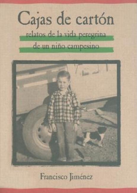 Cajas de cartón: Relatos de la vida peregrina de un niño campesino