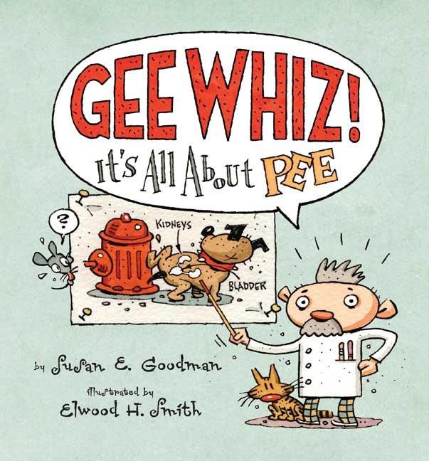Gee Whiz! It's All about Pee