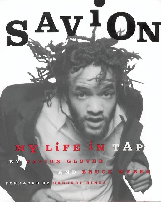 Savion!: My Life in Tap