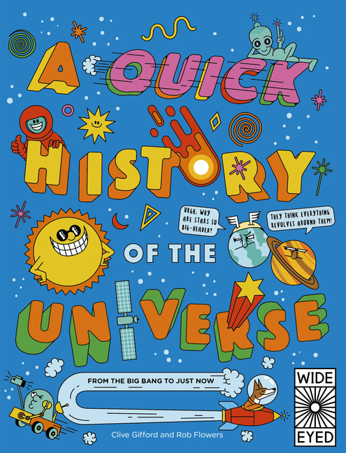 A Quick History of the Universe: From the Big Bang to Just Now