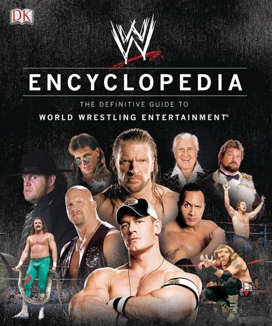 WWE Encyclopedia: The Definitive Guide to World Wrestling Entertainment