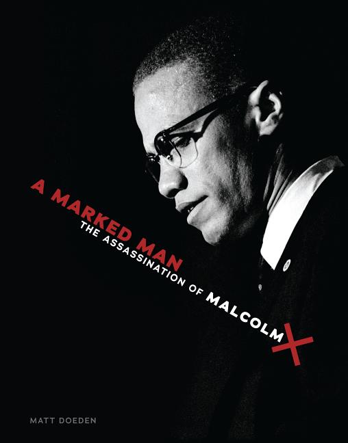 A Marked Man: The Assassination of Malcolm X