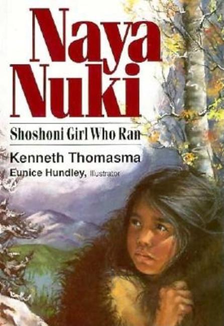 Naya Nuki: Shoshoni Girl Who Ran