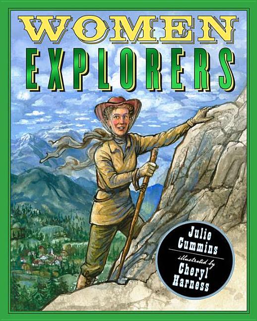 Women Explorers: Perils, Pistols, and Petticoats