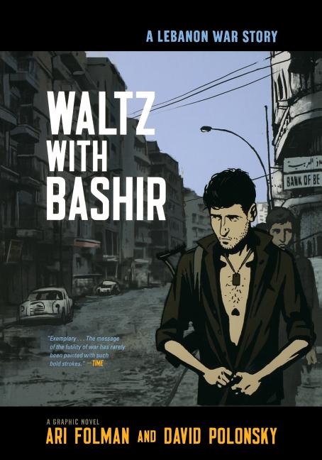 Waltz with Bashir: A Lebanon War Story