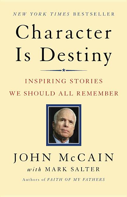 Character Is Destiny: Inspiring Stories We Should All Remember
