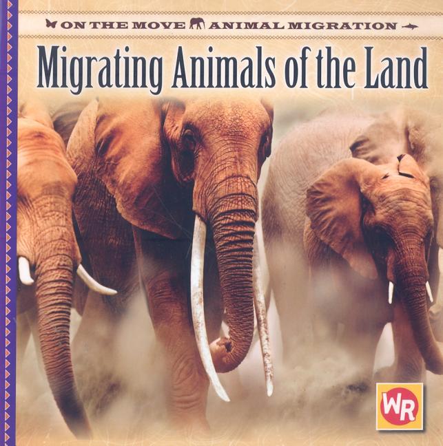 Migrating Animals of the Land