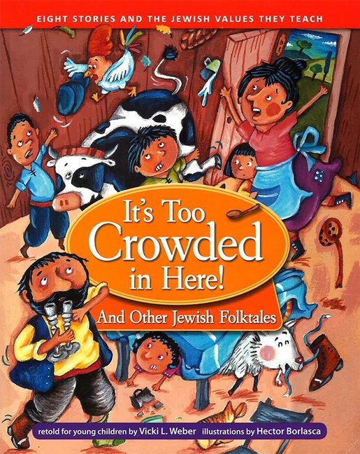 It's Too Crowded in Here!: And Other Jewish Folktales