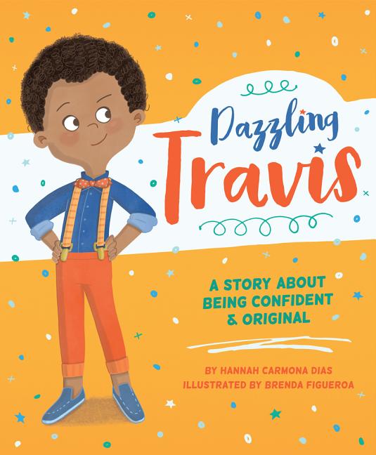 Dazzling Travis: A Story about Being Confident & Original