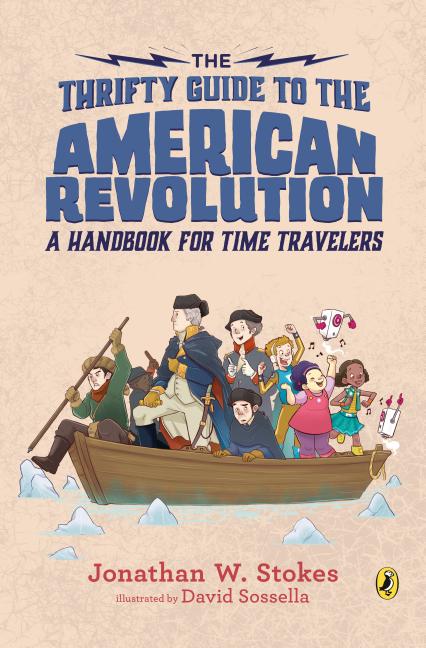 The Thrifty Guide to the American Revolution: A Handbook for Time Travelers