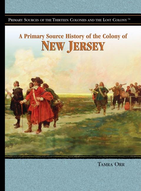 Primary Source History of the Colony of New Jersey