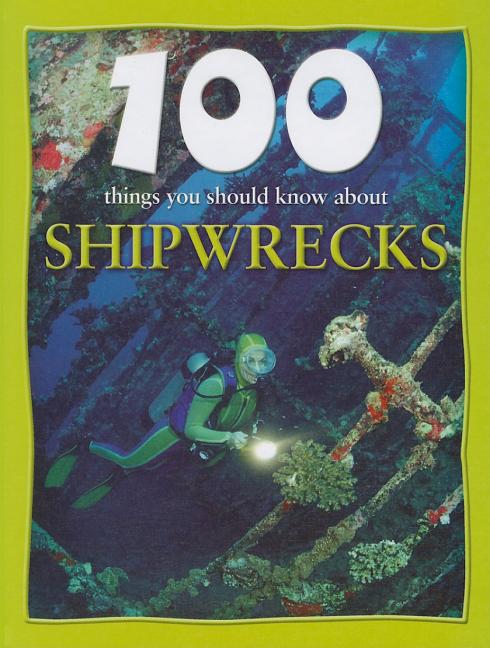 100 Things You Should Know about Shipwrecks