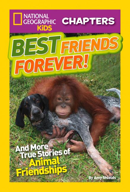 Best Friends Forever!: And More True Stories of Animal Friendships