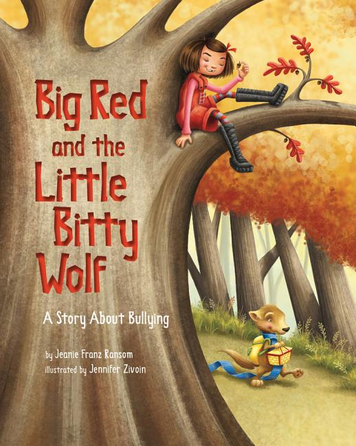 Big Red and the Little Bitty Wolf: A Story about Bullying