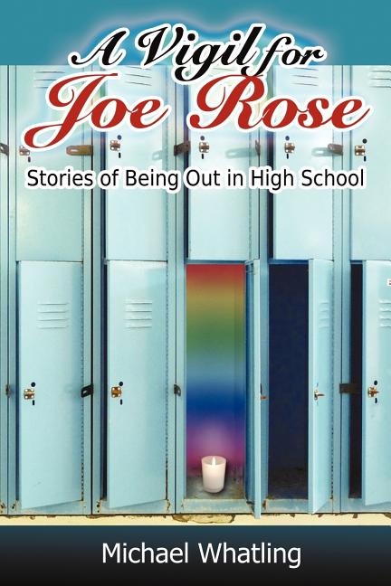 A Vigil for Joe Rose: Stories of Being Out in High School