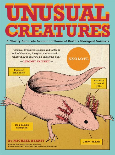 Unusual Creatures: A Mostly Accurate Account of Some of Earth's Strangest Animals