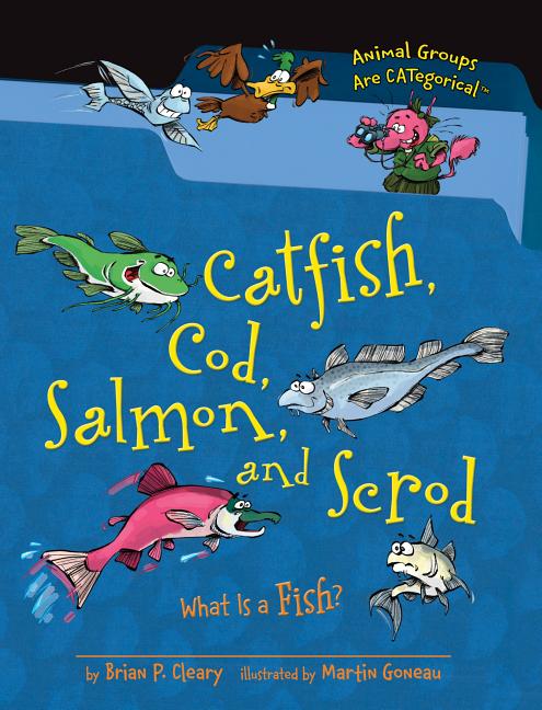 Catfish, Cod, Salmon, and Scrod: What Is a Fish?