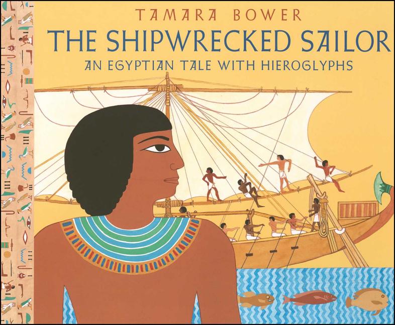 The Shipwrecked Sailor: An Egyptian Tale with Hieroglyphs