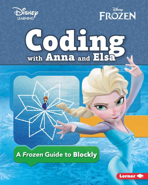 Coding with Anna and Elsa: A Frozen Guide to Blockly