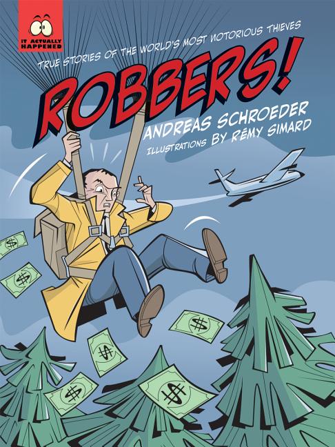 Robbers!: True Stories of the World's Most Notorious Thieves