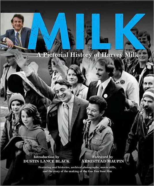 Milk: A Pictorial History of Harvey Milk