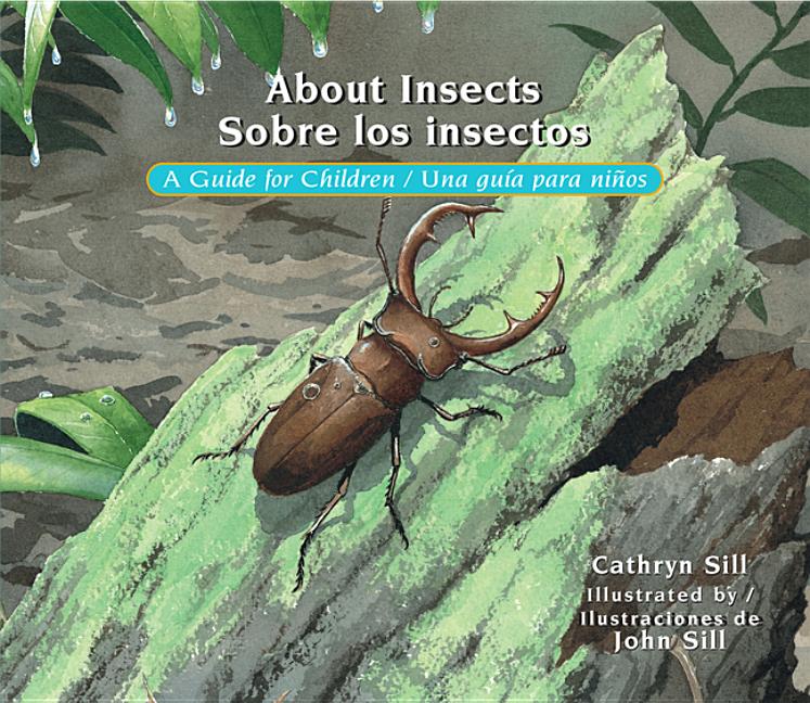 About Insects: A Guide for Children / Sobre los insectos: Una guía para niños