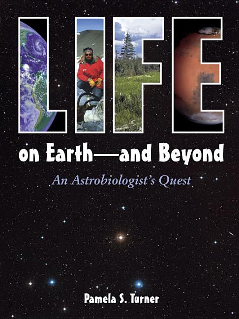 Life on Earth - And Beyond: An Astrobiologist's Quest